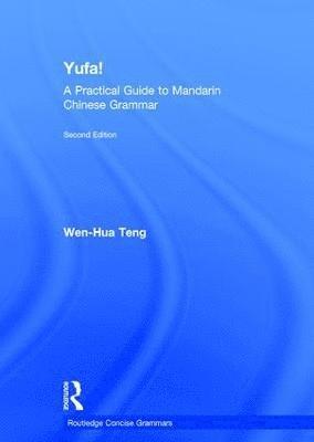 Yufa! A Practical Guide to Mandarin Chinese Grammar 1