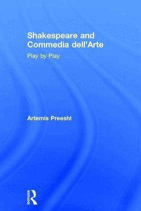 Artemis Preeshl - Shakespeare and Commedia dell'Arte, Inbunden