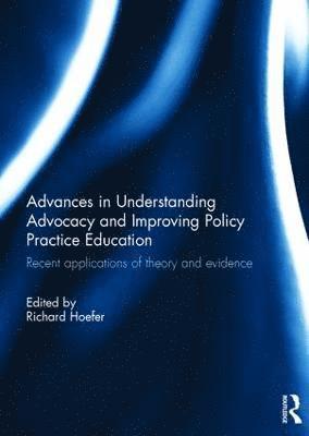 bokomslag Advances in Understanding Advocacy and Improving Policy Practice Education