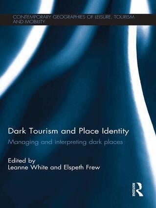 Leanne White, Elspeth Frew - Dark Tourism and Place Identity, Häftad