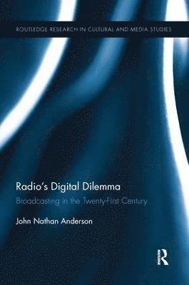 John Nathan Anderson, USA) Anderson, John Nathan (City University of New York - Brooklyn College - Radio's Digital Dilemma, Häftad