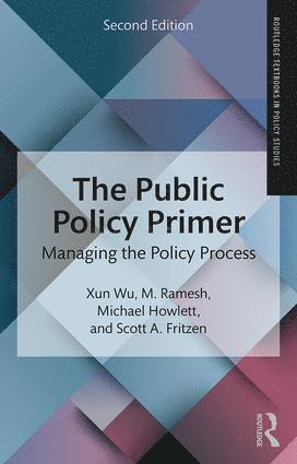 Xun Wu, M. Ramesh, Michael Howlett, Scott A. Fritzen, Hong Kong.) Wu, Xun (Hong Kong University of Science and Technology, Singapore) Ramesh, M. (National University of Singapore, Canada) Howlett, Michael (Simon Fraser University, USA) Fritzen, Scott A. (University of Washington - Public Policy Primer, Häftad