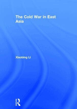 Xiaobing Li - Cold War in East Asia, Inbunden