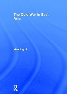 bokomslag The Cold War in East Asia