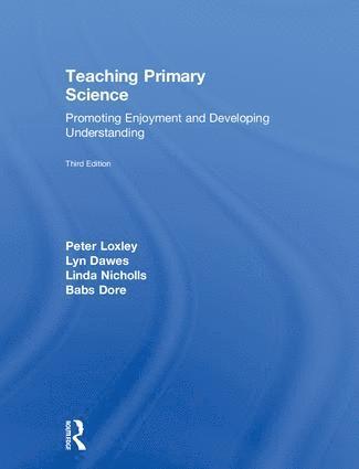 Peter Loxley, Lyn Dawes, Linda Nicholls, Babs Dore, UK) Dawes, Lyn (The Open University, Linda (University of Northampton) Nicholls, Babs (University of Northampton) Dore - Teaching Primary Science, Inbunden