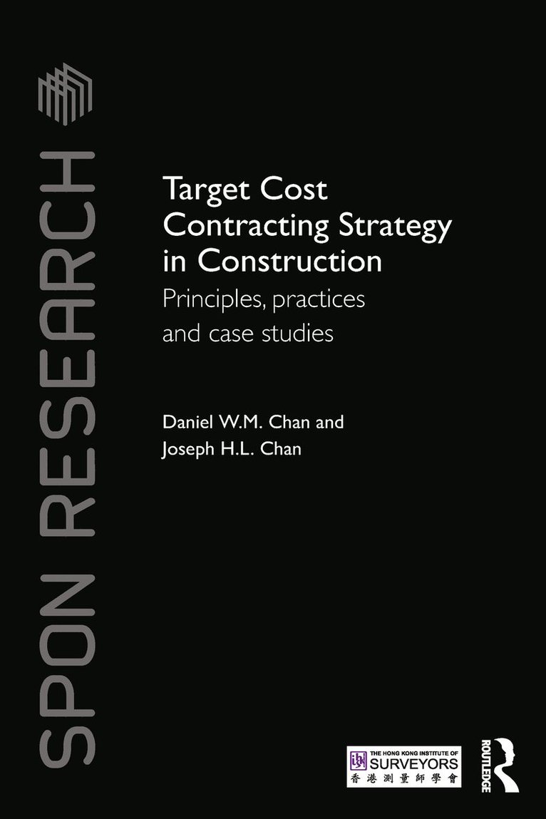 Daniel W.M. Chan, Joseph H.L. Chan, Hong Kong) Chan, Daniel W.M. (Hong Kong Polytechnic University, Hong Kong) Chan, Joseph H.L. (Hong Kong Polytechnic University, Daniel W. M. Chan, Joseph H. L. Chan - Target Cost Contracting Strategy in Construction, Inbunden