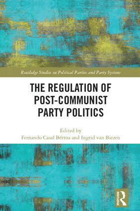 Fernando Casal Bértoa, Ingrid van Biezen - Regulation of Post-Communist Party Politics, Inbunden