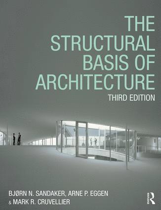 Bjørn N. Sandaker, Arne P. Eggen, Mark R. Cruvellier, Norway) Sandaker, Bjørn N. (Oslo School of Architecture, Norway) Eggen, Arne P. (Oslo School of Architecture, USA) Cruvellier, Mark R. (Cornell University - Structural Basis of Architecture, Inbunden