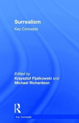 Krzysztof Fijalkowski, Michael Richardson, UK) Fijalkowski, Krzysztof (Norwich University of the Arts, UK) Richardson, Michael (Goldsmiths University of London - Surrealism: Key Concepts, Inbunden