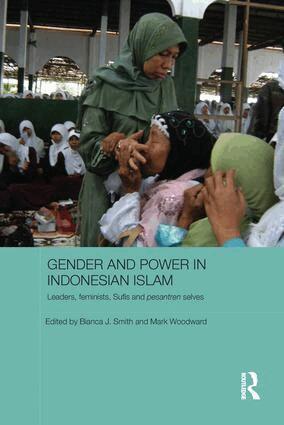 Bianca J. Smith, Mark Woodward - Gender and Power in Indonesian Islam, Häftad