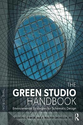 Alison G. Kwok, Walter T. Grondzik - Green Studio Handbook, Inbunden