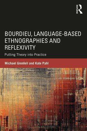 Michael Grenfell, Kate Pahl - Bourdieu, Language-based Ethnographies and Reflexivity, Häftad