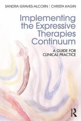 Implementing the Expressive Therapies Continuum 1