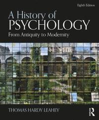 bokomslag A History of Psychology: From Antiquity to Modernity - 8th New edition