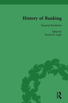 Forrest H Capie - History of Banking I, 1650-1850 Vol III, Inbunden