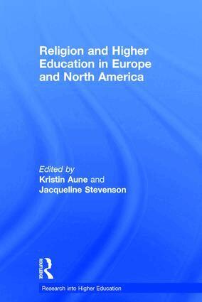 Kristin Aune, Jacqueline Stevenson - Religion and Higher Education in Europe and North America, Inbunden