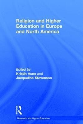 bokomslag Religion and Higher Education in Europe and North America