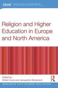 bokomslag Religion and Higher Education in Europe and North America