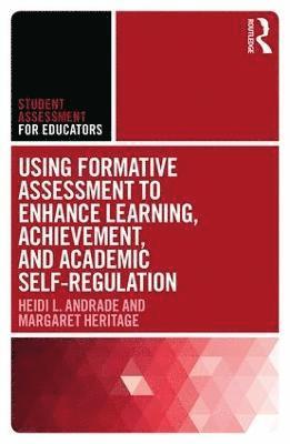 Using Formative Assessment to Enhance Learning, Achievement, and Academic Self-Regulation 1