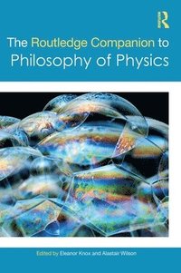 bokomslag The Routledge Companion to Philosophy of Physics