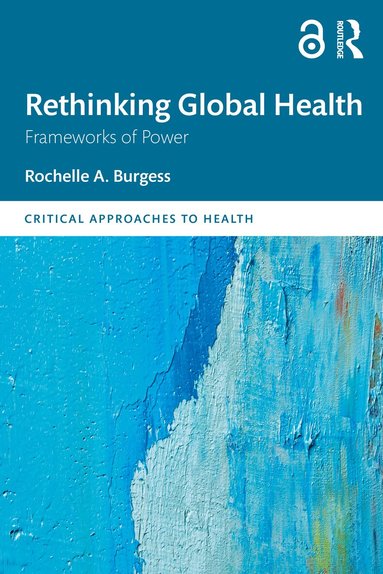 Rochelle Burgess - Rethinking Global Health, Häftad