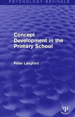 Peter Langford - Concept Development in the Primary School, Inbunden