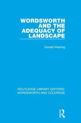 Donald Wesling - Wordsworth and the Adequacy of Landscape, Inbunden