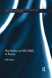 bokomslag The Politics of HIV/AIDS in Russia