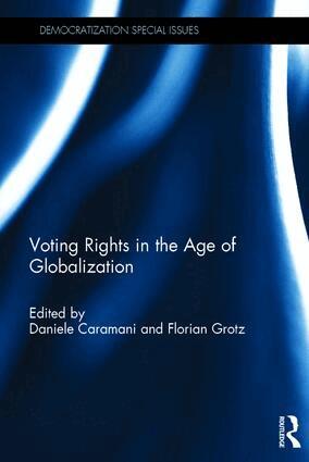 Daniele Caramani, Florian Grotz, Daniele Caramani, Florian Grotz - Voting Rights in the Age of Globalization, Inbunden