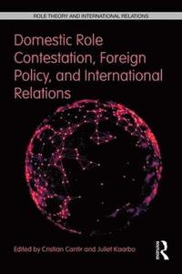 bokomslag Domestic Role Contestation, Foreign Policy, and International Relations