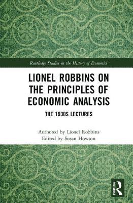 Lionel Robbins on the Principles of Economic Analysis 1