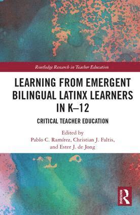 Pablo Ramirez, Christian Faltis, Ester De Jong - Learning from Emergent Bilingual Latinx Learners in K-12, Inbunden