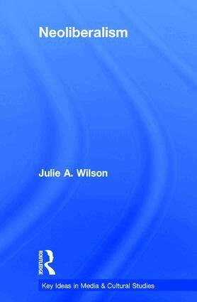 Julie Wilson - Neoliberalism, Inbunden