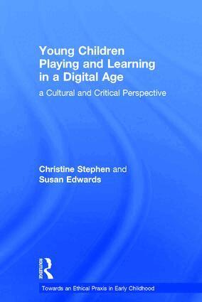 Christine Stephen, Susan Edwards - Young Children Playing and Learning in a Digital Age, Inbunden