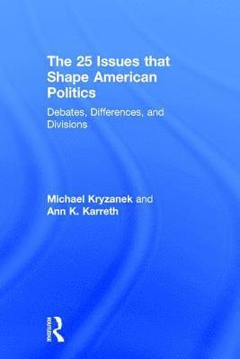 bokomslag The 25 Issues that Shape American Politics