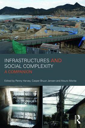 Penelope Harvey, Casper Jensen, Atsuro Morita - Infrastructures and Social Complexity, Inbunden