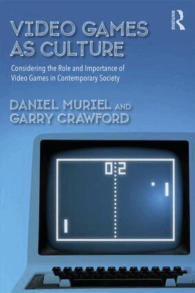 Daniel Muriel, Garry Crawford - Video Games as Culture, Häftad