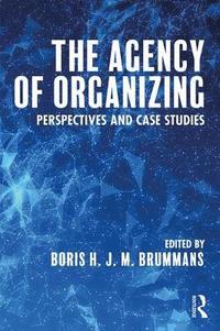 bokomslag The Agency of Organizing