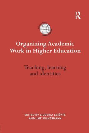 Liudvika Leišytė, Uwe Wilkesmann - Organizing Academic Work in Higher Education, Häftad