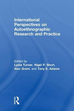 International Perspectives on Autoethnographic Research and Practice 1