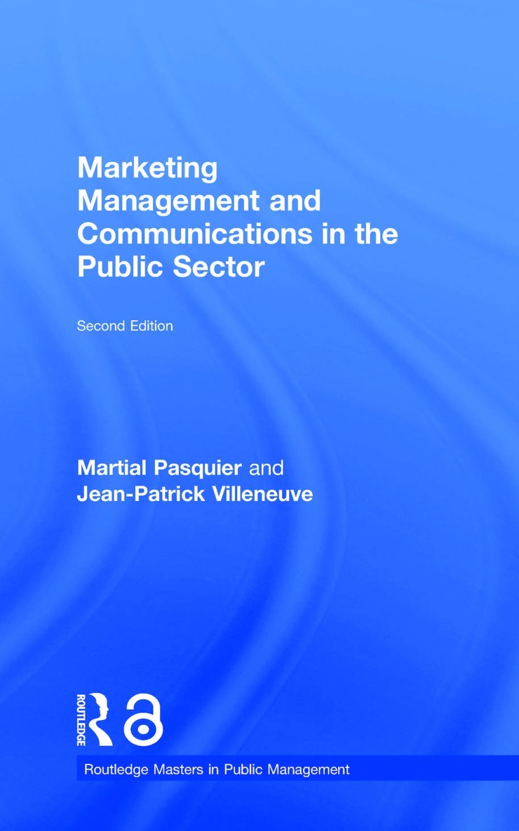 Martial Pasquier, Jean-Patrick Villeneuve, Switzerland) Pasquier, Martial (University of Lausanne, Switzerland) Villeneuve, Jean-Patrick (Universita della Svizzera italiana - Marketing Management and Communications in the Public Sector, Inbunden