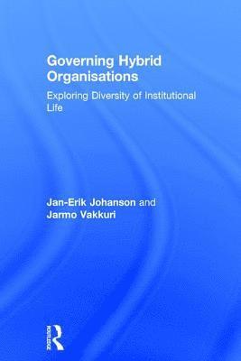 Jan-Erik Johanson, Jarmo Vakkuri, Finland) Johanson, Jan-Erik (University of Tampere, Finland) Vakkuri, Jarmo (University of Tampere - Governing Hybrid Organisations, Inbunden