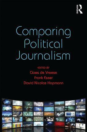Claes de Vreese, Frank Esser, David Nicolas Hopmann - Comparing Political Journalism, Häftad