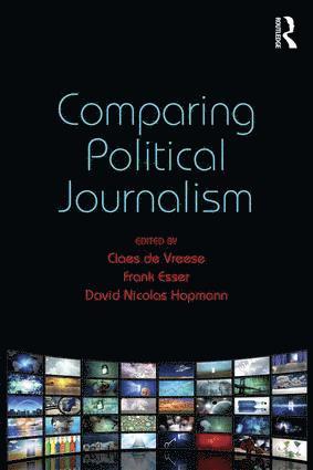 Claes de Vreese, Frank Esser, David Nicolas Hopmann - Comparing Political Journalism, Häftad