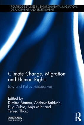 Dimitra Manou, Andrew Baldwin, Dug Cubie, Anja Mihr, Teresa Thorp - Climate Change, Migration and Human Rights, Inbunden