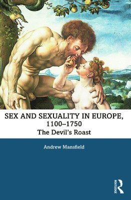 Sex and Sexuality in Europe, 1100-1750 1