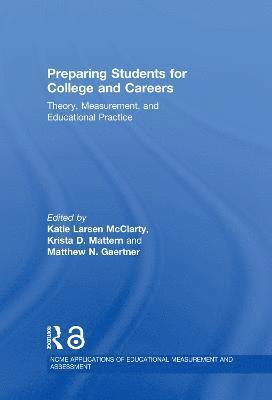 Katie Larsen McClarty, Krista D. Mattern, Matthew N. Gaertner - Preparing Students for College and Careers, Inbunden