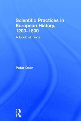 Scientific Practices in European History, 1200-1800 1
