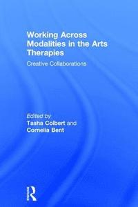bokomslag Working Across Modalities in the Arts Therapies