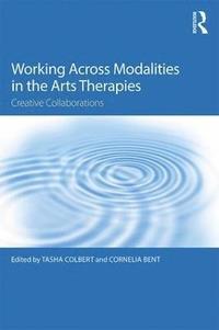 bokomslag Working Across Modalities in the Arts Therapies